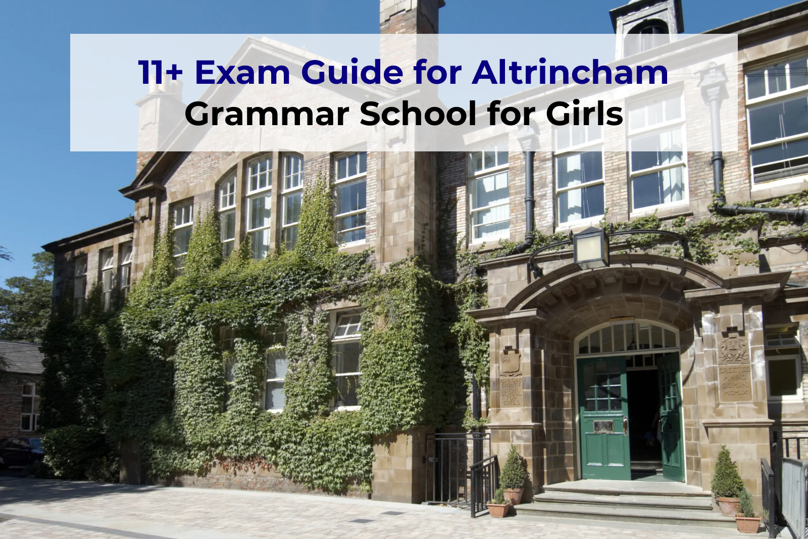 11+ Exam Guide for Altrincham Grammar School for Girls