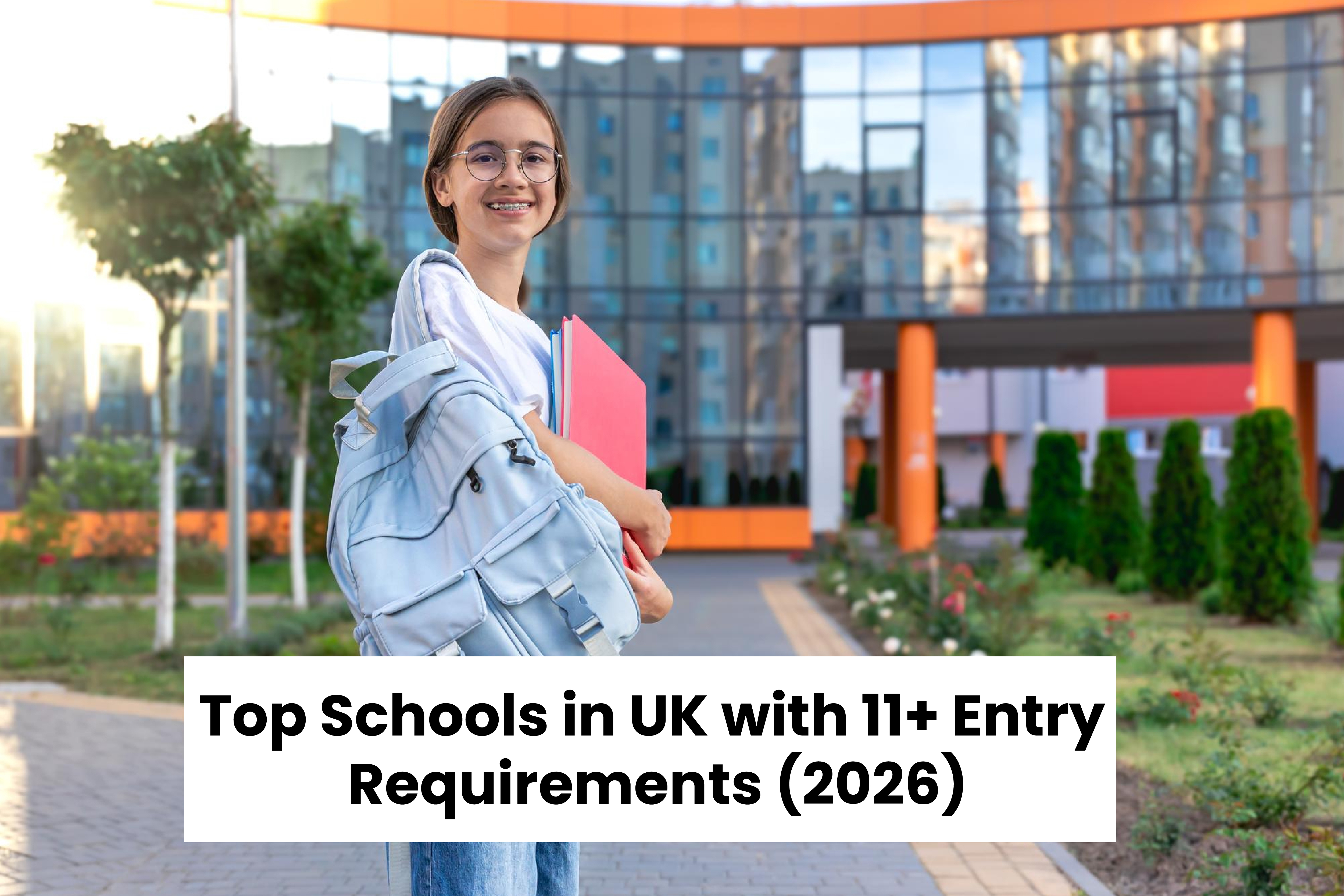Top Schools in UK with 11+ Entry Requirements (2026)