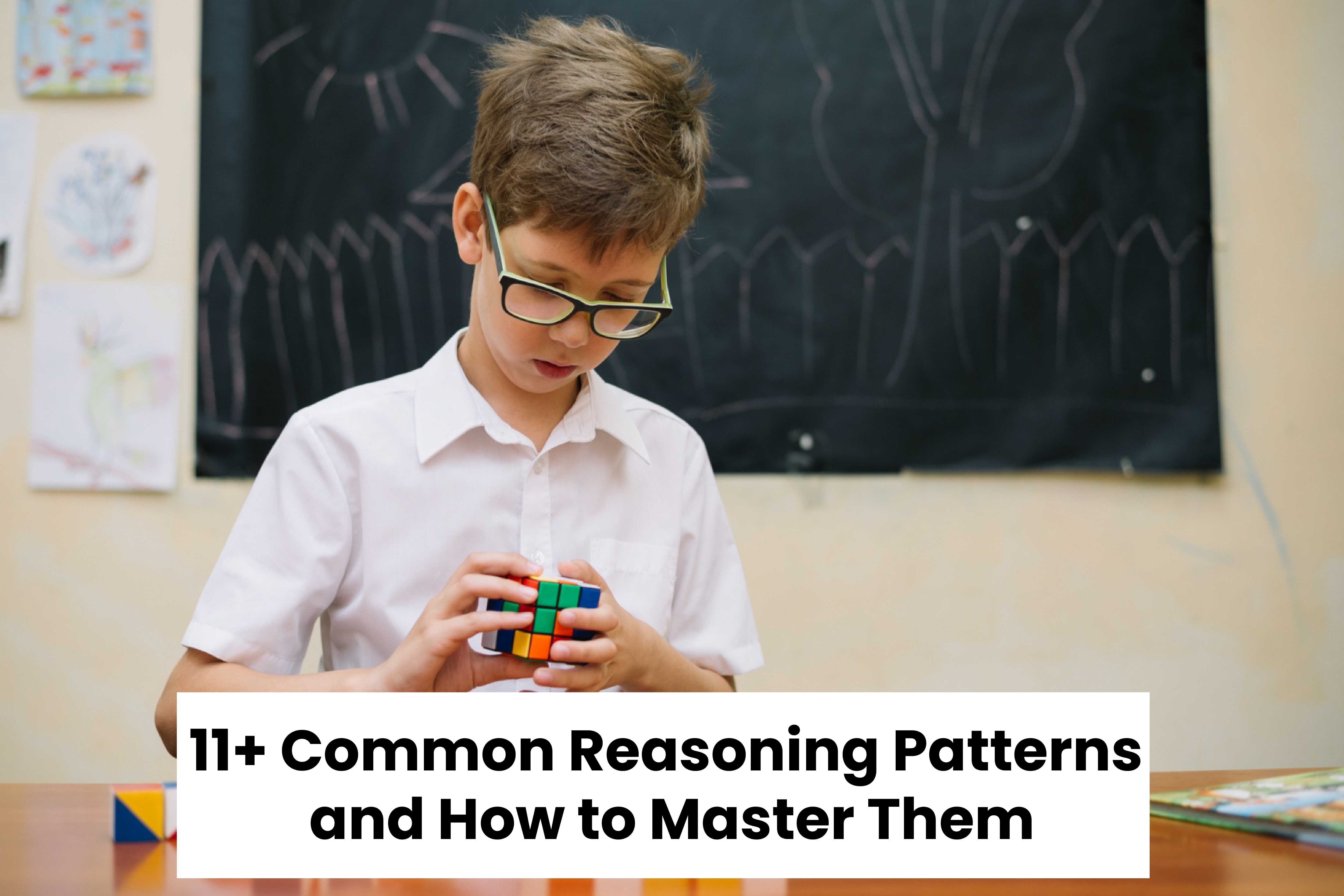 11+ Common Reasoning Patterns and How to Master Them