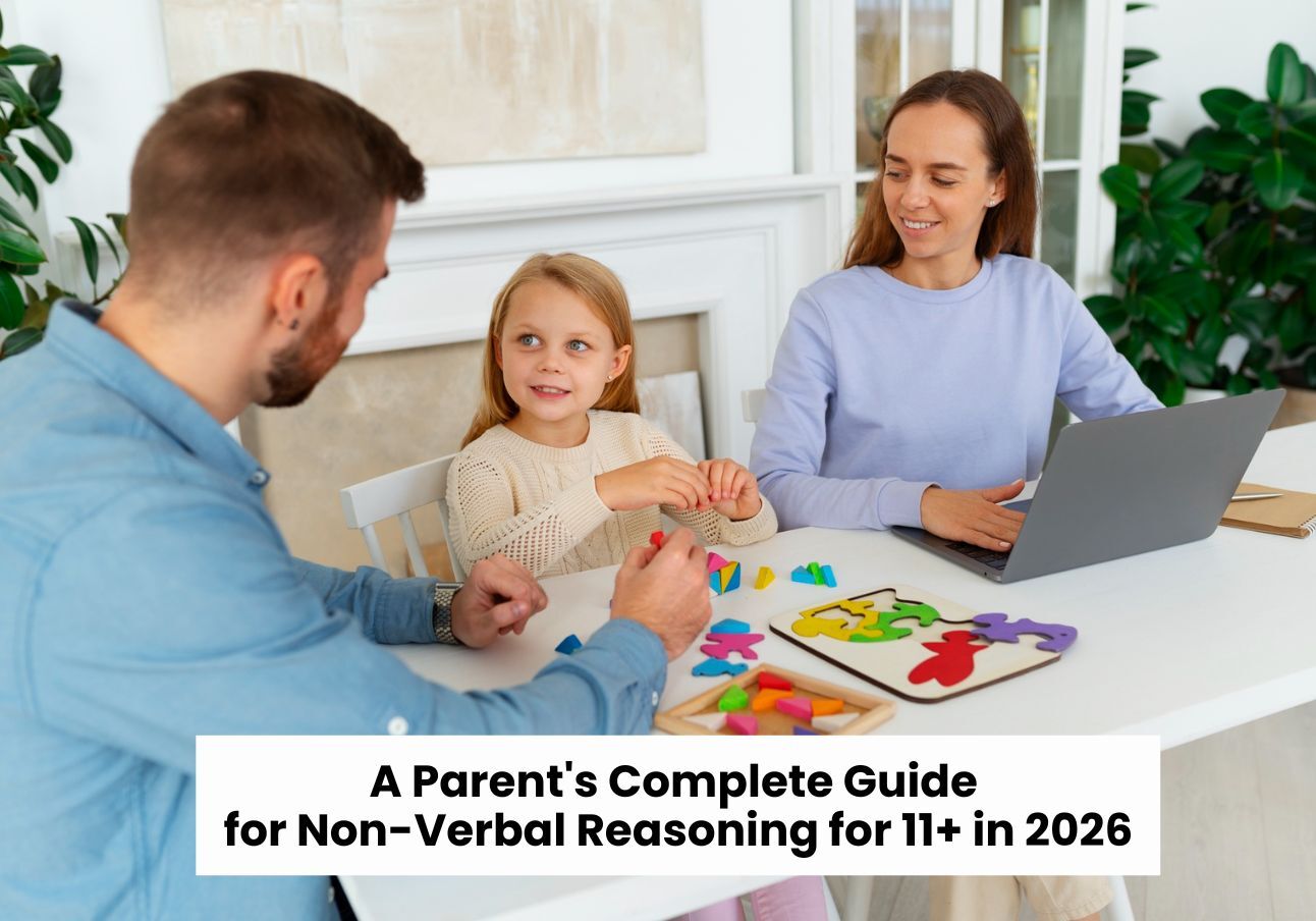 Parent’s Complete Guide for Non-Verbal Reasoning for 11+ in 2026