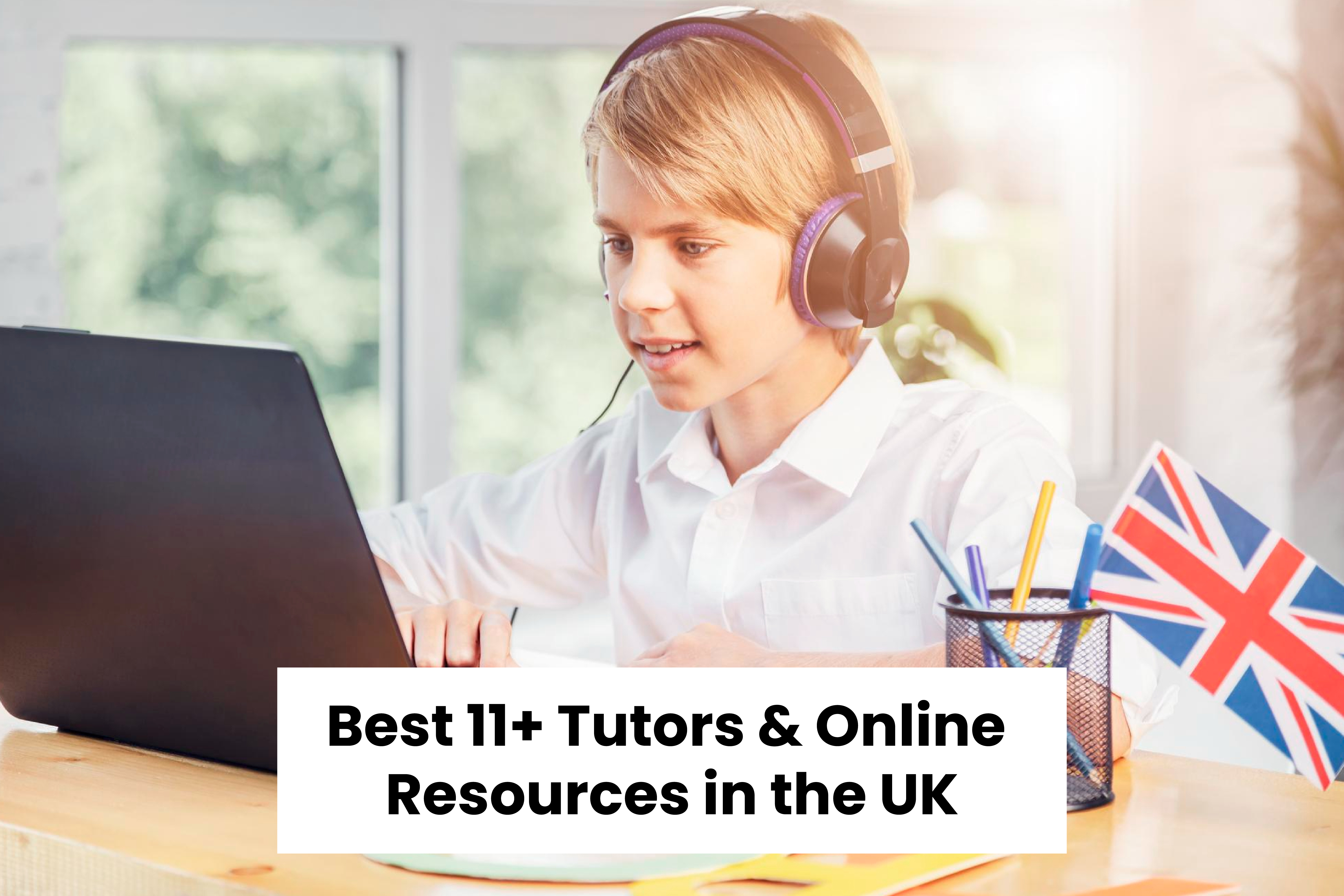 Best 11+ Tutors & Online Resources in the UK