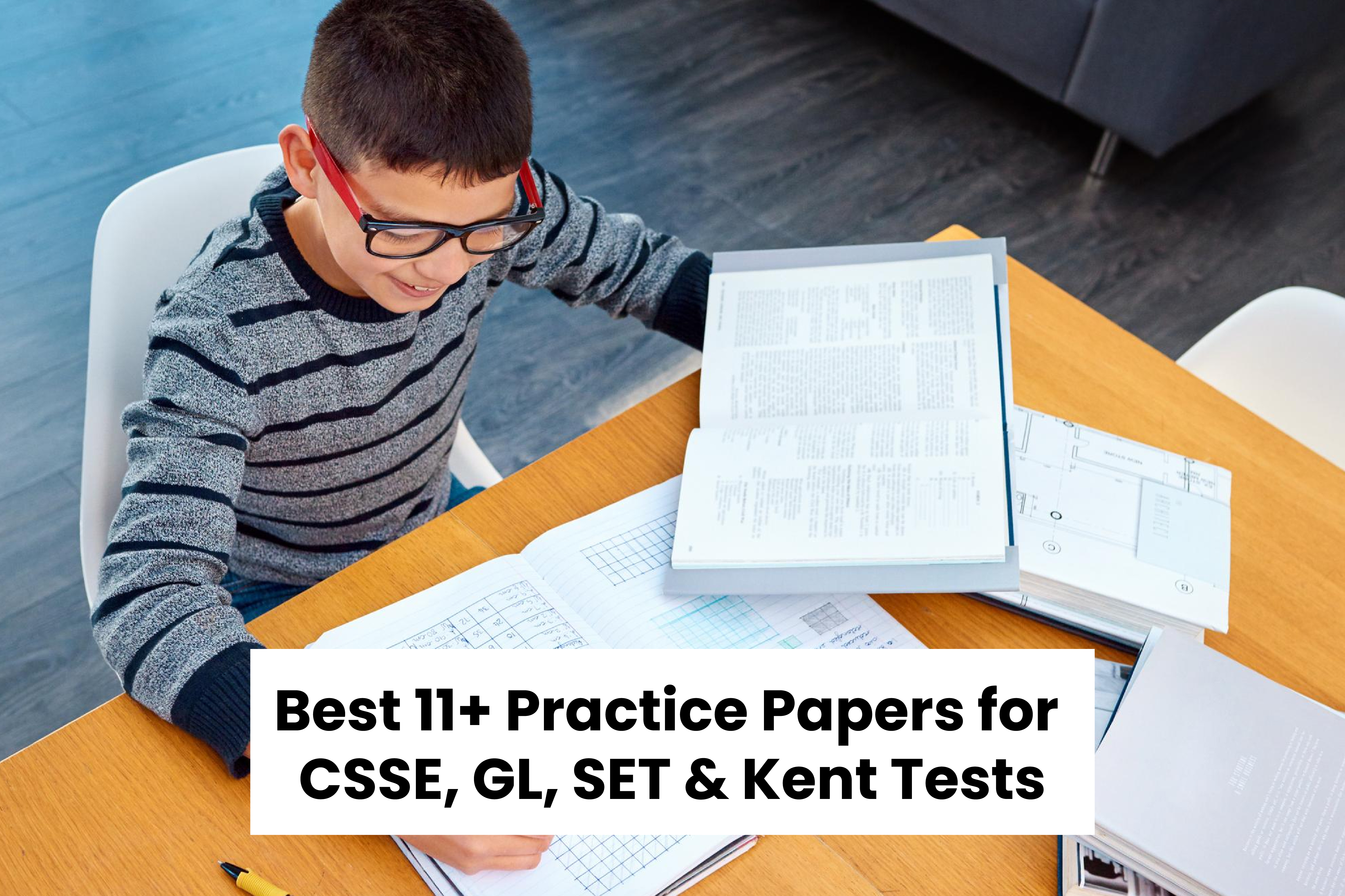 Best 11+ Practice Papers for CSSE, GL, SET & Kent Tests