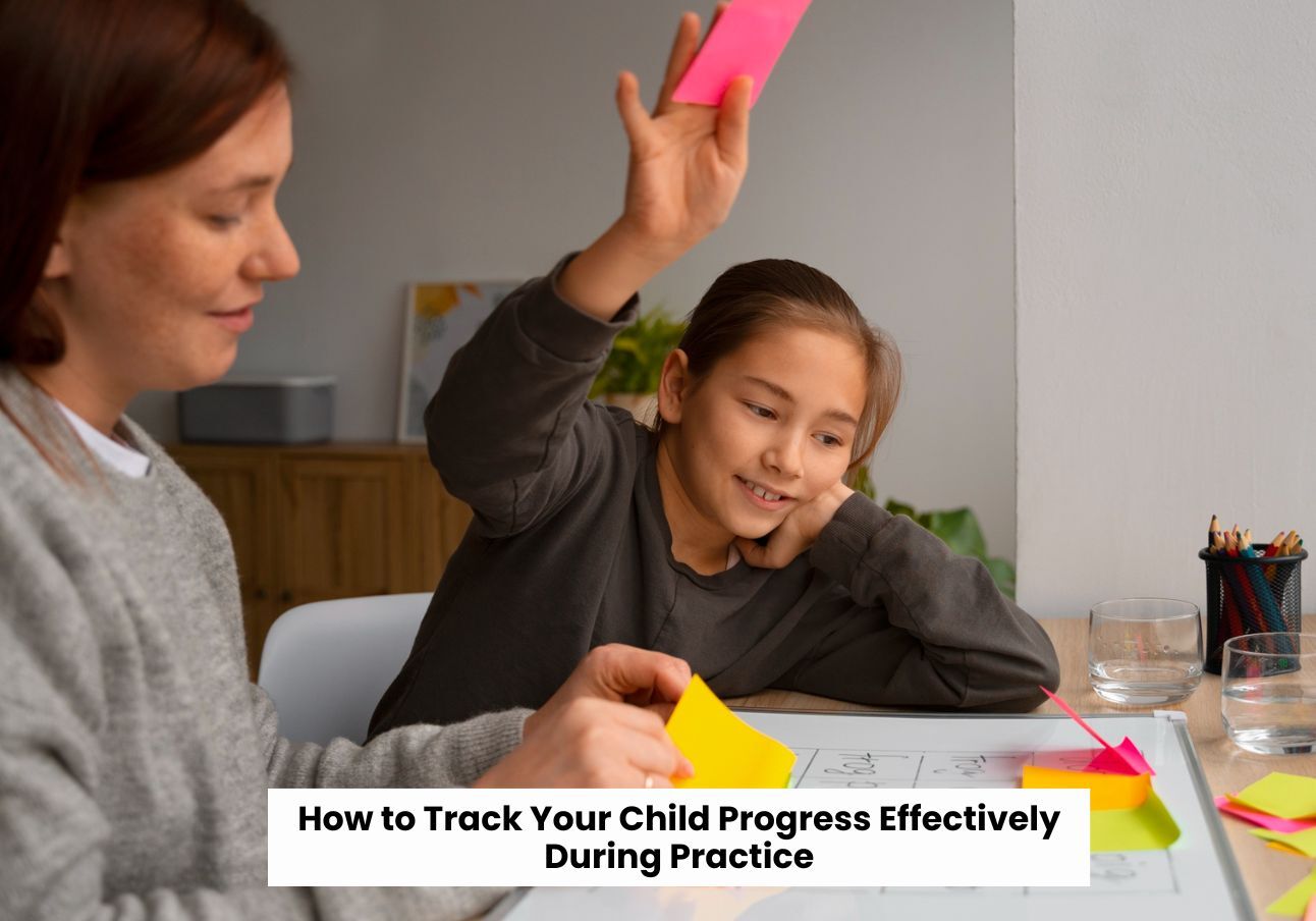 How to Track Your Child Progress Effectively During Practice