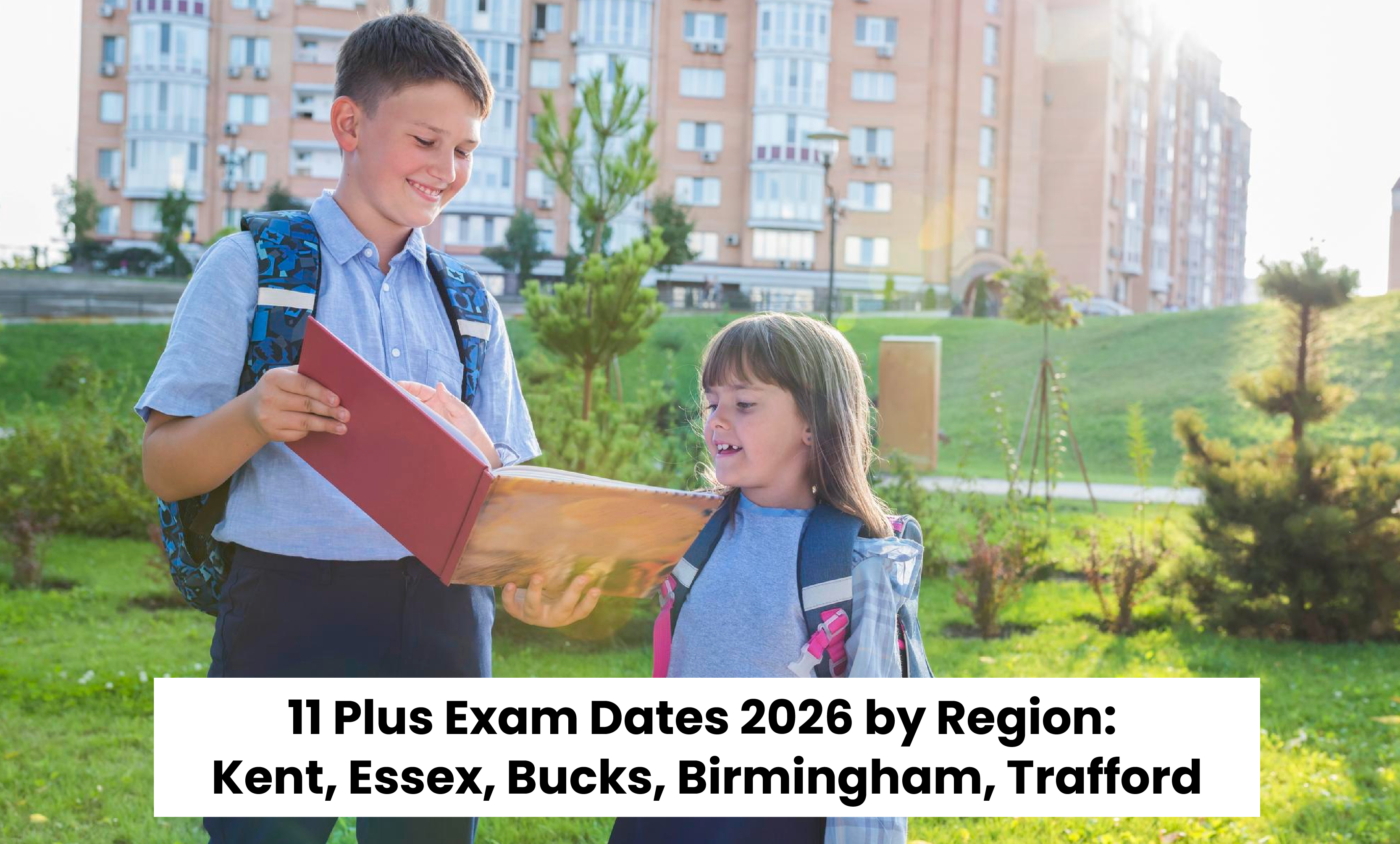 11 Plus Exam Dates 2026 by Region: Kent, Essex, Bucks, Birmingham, Trafford